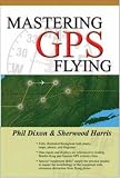 MASTERING GPS FLYING
