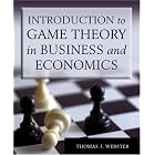 Introduction to Game Theory in Business and Economics by  Thomas J. Webster