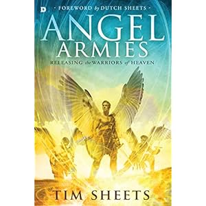 Angel Armies: Releasing the Warriors of Heaven