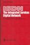 Isdn: Integrated Services Digital : Das Diensteintegrierends Digitale Nachrichtennetz