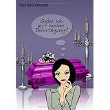 Gehe ich auf meine Beerdigung?von "Pamela Menzel"