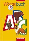 W&ouml;rterbuch f&uuml;r die Grundschule. Allgemeine Ausgabe: Ein W&ouml;rterbuch mit Rechtschreibhilfen zum Grundwortschatz und &Uuml;bungen zur Sprachbildung
