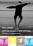 Exploring concepts of child well-being : implications for children's services