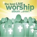 The Best Live Worship Album ...Ever!