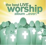 The Best Live Worship Album ...Ever!