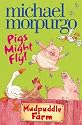 Pigs Might Fly! (Mudpuddle Farm)