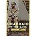 Unafraid of the Dark