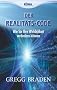 Der Realit�ts-Code: Wie Sie Ihre Wirklichkeit ver�ndern k�nnen