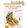 20 Minuten sind genug - Vegetarisch: �ber 120 schnelle Rezepte aus der frischen K�che (Themenkochbuch)