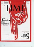 Time by Time, Inc. March 14, 2011 Yes, America Is in Decline / No, America Is Still No. 1