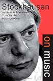 Stockhausen on Music: Lectures and Interviews