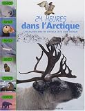 24 Heures dans l'Arctique : Une journ�e avec les animaux de la zone arctique