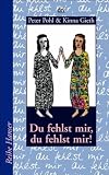 Du fehlst mir, du fehlst mir! - Peter Pohl