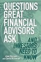 Questions Great Financial Advisors Ask... and Investors Need to Know