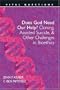 Does God Need Our Help?: Cloning, Assisted Suicide, & Other Challenges . . (Vital Questions)