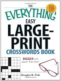 The Everything Easy Large-Print Crosswords Book: Bigger and Easier Than Ever