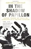 In the Shadow of Papillon: Seven Years of Hell in Venezuelas Prison System