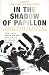 In the Shadow of Papillon