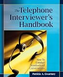 The Telephone Interviewer's Handbook: How to Conduct Standardized Conversations (Research Methods for the Social Sciences)
