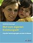 Mut zum eigenen Erziehungsstil: Popul�re Erziehungsregeln auf dem Pr�fstand