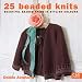 Books : 25 Beaded Knits: Beautiful Beaded Knits in Stylish Colours