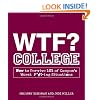 WTF? College: How to Survive 101 of Campus's Worst F*#!-ing Situations
