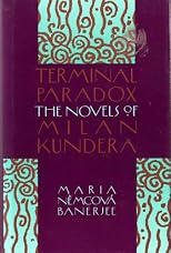 Terminal Paradox: The Novels of Milan Kundera