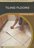 Tiling Floors: with Michael Byrne (Fine Homebuilding DVD Workshop)