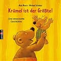 Kr�mel ist der Gr��te!: Drei b�renstarke Geschichten