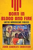 Born in blood and fire : Latin American voices