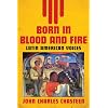 Born in Blood and Fire: Latin American Voices
