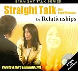 Straight Talk on Relationships: Create a More Fulfilling Life! (Straight Talk Series)