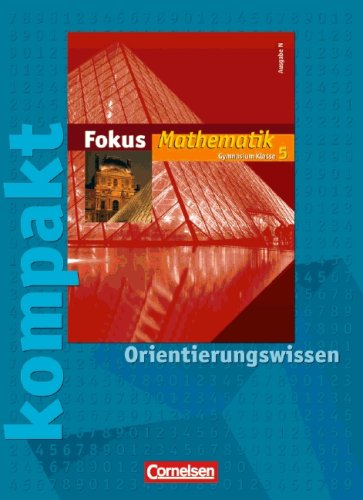 Cornelsen Verlag Fokus Mathematik - Gymnasium - Ausgabe N: 5. Schuljahr - Fokus kompakt - Orientierungswissen: Sch&uuml;lermaterial mit L&ouml;sungen