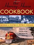 The Harvey House Cookbook: Memories of Dining Along the Santa Fe Railway