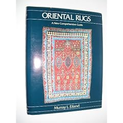 Oriental Rugs: A New Comprehensive Guide by Murray L. Eiland