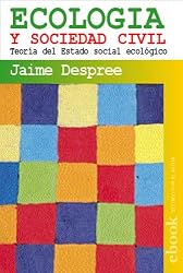 Ecología y sociedad civil. Teoría del Estado social y ecológico (Spanish Edition)