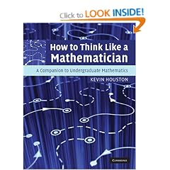 How to Think Like a Mathematician: A Companion to Undergraduate Mathematics