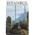 Istanbul : Histoire, promenades, anthologie & dictionnaire