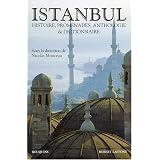 Istanbul : Histoire, promenades, anthologie & dictionnairepar Nicolas Monceau