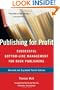 Publishing for Profit: Successful Bottom-Line Management for Book Publishers