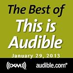 The Best of This Is Audible, January 29, 2013 | Kim Alexander