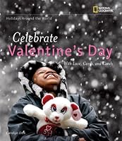 Holidays Around the World: Celebrate Valentine's Day: with Love, Cards, and Candy (Holidays Around the World)