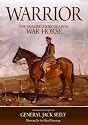 Warrior: The Amazing Story of a Real War Horse