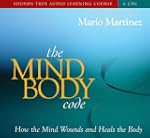 The Mind-Body Code: How the Mind Woun...