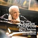 Charles Aznavour And The Clayton-Hamilton Jazz Orchestra