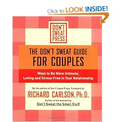 The Don't Sweat Guide for Couples: 100 Ways to be More Intimate, Loving and Stress-Free in Your Relationship (Don't Sweat Guides)