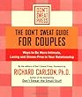 The Don't Sweat Guide for Couples: Ways to Be More Intimate, Loving and Stress-Free in Your Relationship (Don't Sweat Guides)