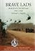 Brave Lads: 3 RAR in Vietnam: 1967-1968
