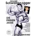 Arnold Schwarzenegger - Die fr�hen Jahre