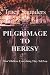 Pilgrimage to Heresy: Don´t Believe Everything They Tell You (The Camino Chronicles)
